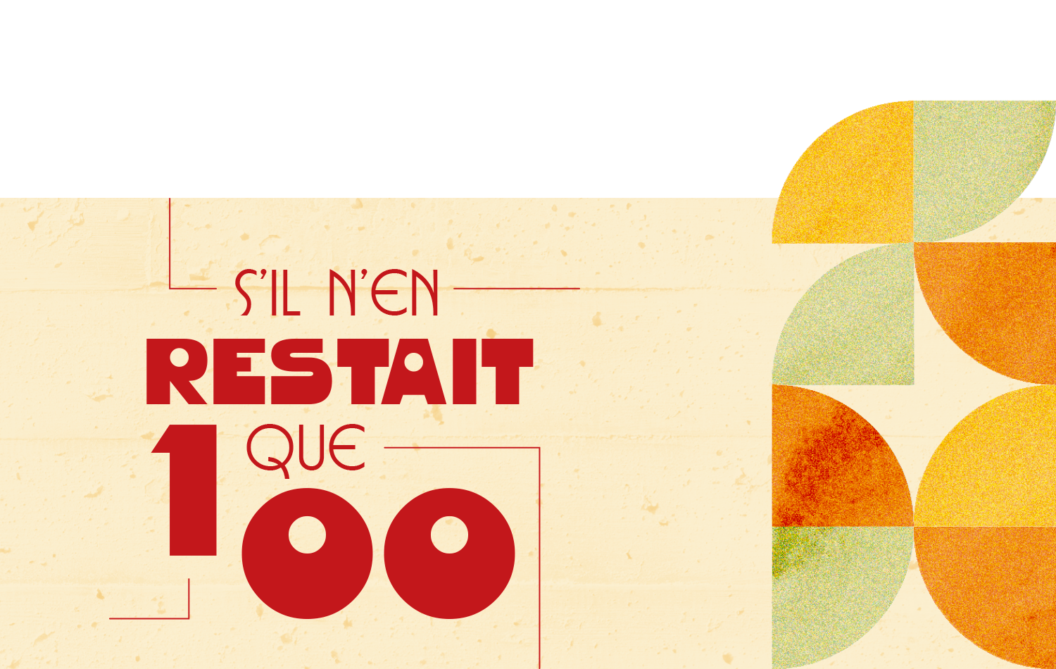 S'il n'en restait que 100 !